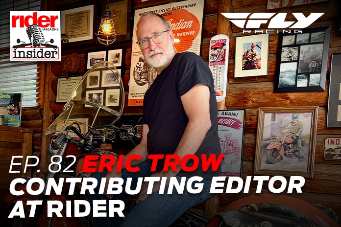 Episode 82 Rider Magazine Insider Podcast Eric Trow